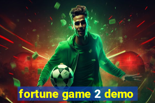 fortune game 2 demo